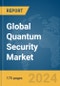 Global Quantum Security Market Report 2024 - Product Image