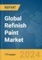 Global Refinish Paint Market Report 2024 - Product Image