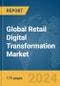 Global Retail Digital Transformation Market Report 2024 - Product Image