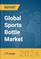 Global Sports Bottle Market Report 2024 - Product Thumbnail Image