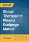 Global Therapeutic Plasma Exchange Market Report 2024 - Product Image