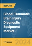 Global Traumatic Brain Injury Diagnostic Equipment Market Report 2024- Product Image