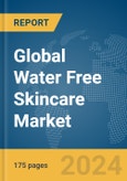 Global Water Free Skincare Market Report 2024- Product Image