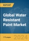 Global Water Resistant Paint Market Report 2024 - Product Image