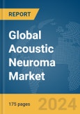 Global Acoustic Neuroma Market Report 2024- Product Image