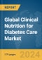 Global Clinical Nutrition for Diabetes Care Market Report 2024 - Product Thumbnail Image
