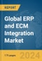 Global ERP and ECM Integration Market Report 2024 - Product Image