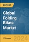 Global Folding Bikes Market Report 2024 - Product Thumbnail Image