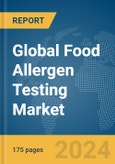 Global Food Allergen Testing Market Report 2024- Product Image