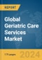 Global Geriatric Care Services Market Report 2024 - Product Image