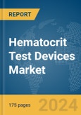 Hematocrit Test Devices Market Report, Global, 2024- Product Image