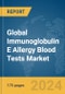 Global Immunoglobulin E (IgE) Allergy Blood Tests Market Report 2024 - Product Thumbnail Image