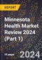 Minnesota Health Market Review 2024 (Part 1) - Product Image