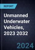 Growth Opportunities in Unmanned Underwater Vehicles, 2023 2032- Product Image