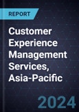 Growth Opportunities in Customer Experience Management Services, Asia-Pacific, 2024- Product Image