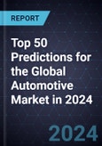 Top 50 Predictions for the Global Automotive Market in 2024- Product Image