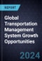 Global Transportation Management System Growth Opportunities - Product Thumbnail Image