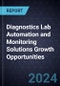Diagnostics Lab Automation and Monitoring Solutions Growth Opportunities - Product Image