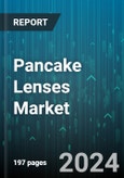 Pancake Lenses Market by Focal Length (24mm & Below, 25mm to 50mm, 51mm & Above), Application (Compact Cameras & Mirrorless Cameras, Virtual Reality & Augmented Reality), Sales Channel, End-User - Global Forecast 2025-2030- Product Image