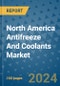 North America Antifreeze And Coolants Market - Industry Analysis, Size, Share, Growth, Trends, and Forecast 2031 - By Product, Technology, Grade, Application, End-user, Region: (North America) - Product Thumbnail Image