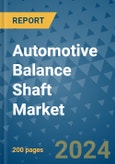 Automotive Balance Shaft Market - Global Industry Analysis, Size, Share, Growth, Trends, and Forecast 2031 - By Product, Technology, Grade, Application, End-user, Region: (North America, Europe, Asia Pacific, Latin America and Middle East and Africa)- Product Image