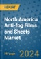 North America Anti-fog Films and Sheets Market - Industry Analysis, Size, Share, Growth, Trends, and Forecast 2031 - By Product, Technology, Grade, Application, End-user, Region: (North America) - Product Thumbnail Image