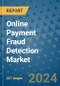 Online Payment Fraud Detection Market - Global Industry Analysis, Size, Share, Growth, Trends, and Forecast 2031 - By Product, Technology, Grade, Application, End-user, Region: (North America, Europe, Asia Pacific, Latin America and Middle East and Africa) - Product Image