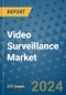 Video Surveillance Market - Global Industry Analysis, Size, Share, Growth, Trends, and Forecast 2031 - By Product, Technology, Grade, Application, End-user, Region: (North America, Europe, Asia Pacific, Latin America and Middle East and Africa) - Product Thumbnail Image