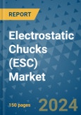 Electrostatic Chucks (ESC) Market - Global Industry Analysis, Size, Share, Growth, Trends, and Forecast 2031 - By Product, Technology, Grade, Application, End-user, Region: (North America, Europe, Asia Pacific, Latin America and Middle East and Africa)- Product Image