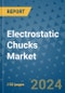 Electrostatic Chucks Market - Global Industry Analysis, Size, Share, Growth, Trends, and Forecast 2031 - By Product, Technology, Grade, Application, End-user, Region: (North America, Europe, Asia Pacific, Latin America and Middle East and Africa) - Product Image