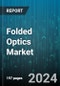 Folded Optics Market by Technology (Diffractive Folded Optics, Reflective Folded Optics, Refractive Folded Optics), Material Type (Ceramics, Glass, Plastic), Application - Global Forecast 2025-2030 - Product Thumbnail Image