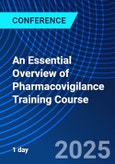 An Essential Overview of Pharmacovigilance Training Course (ONLINE EVENT: May 15, 2025)- Product Image