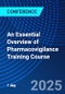 An Essential Overview of Pharmacovigilance Training Course (May 15, 2025) - Product Image