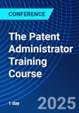 The Patent Administrator Training Course (ONLINE EVENT: February 4, 2025)- Product Image