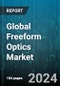 Global Freeform Optics Market by Material (Crystals, Glass, Metals), Application (Communication Devices, Consumer Electronics, Imaging Systems), End-User Industry - Global Forecast 2024-2030 - Product Thumbnail Image