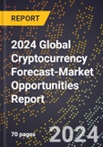 2024 Global Cryptocurrency Forecast (2025-2030 Outlook)-Market Opportunities Report- Product Image