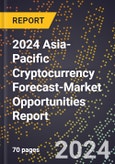 2024 Asia-Pacific Cryptocurrency Forecast (2025-2030 Outlook)-Market Opportunities Report- Product Image