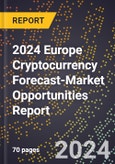 2024 Europe Cryptocurrency Forecast (2025-2030 Outlook)-Market Opportunities Report- Product Image