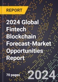 2024 Global Fintech Blockchain Forecast (2025-2030 Outlook)-Market Opportunities Report- Product Image