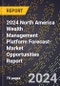 2024 North America Wealth Management Platform Forecast (2025-2030 Outlook)-Market Opportunities Report - Product Image