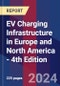 EV Charging Infrastructure in Europe and North America - 4th Edition - Product Thumbnail Image