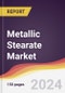 Metallic Stearate Market Report: Trends, Forecast and Competitive Analysis to 2030 - Product Image