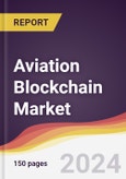 Aviation Blockchain Market Report: Trends, Forecast and Competitive Analysis to 2030- Product Image