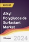 Alkyl Polyglucoside Surfactant Market Report: Trends, Forecast and Competitive Analysis to 2031 - Product Thumbnail Image