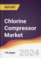 Chlorine Compressor Market Report: Trends, Forecast and Competitive Analysis to 2030 - Product Image