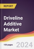 Driveline Additive Market Report: Trends, Forecast and Competitive Analysis to 2030- Product Image