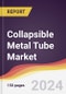 Collapsible Metal Tube Market Report: Trends, Forecast and Competitive Analysis to 2030 - Product Thumbnail Image