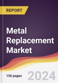 Metal Replacement Market Report: Trends, Forecast and Competitive Analysis to 2030- Product Image