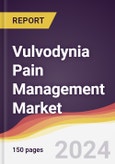 Vulvodynia Pain Management Market Report: Trends, Forecast and Competitive Analysis to 2030- Product Image