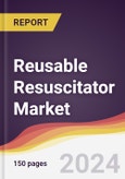 Reusable Resuscitator Market Report: Trends, Forecast and Competitive Analysis to 2030- Product Image